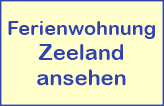 Sehen Sie sich das Angebot an Ferienwohnungen in Zeeland an